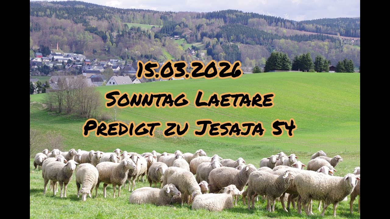 15.03.2026 Predigt von Pastorin Magdalena Franz , überarbeitet von Andreas Uhlig zu Jesaja 54