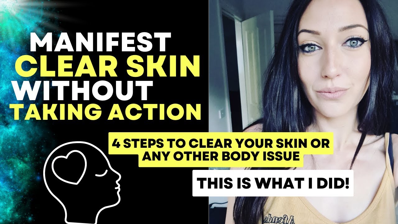 Manifest CLEAR Skin & Healing WITHOUT Taking Action
