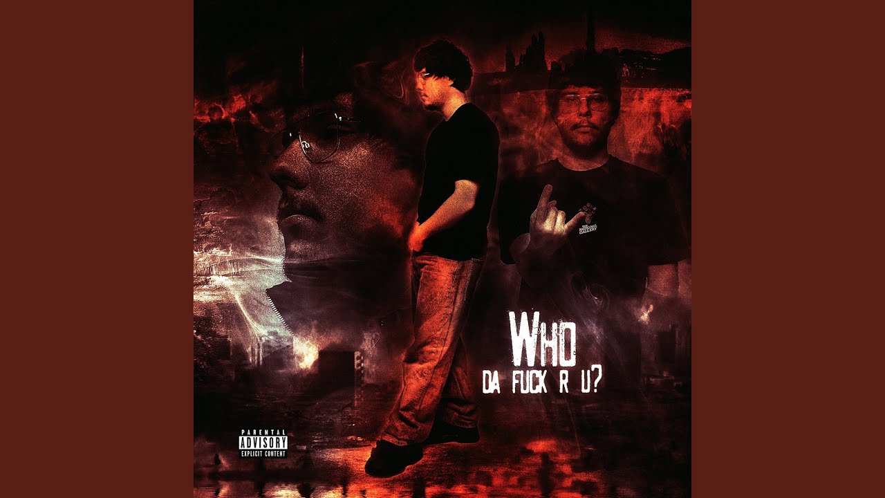 Who da fuck r u?