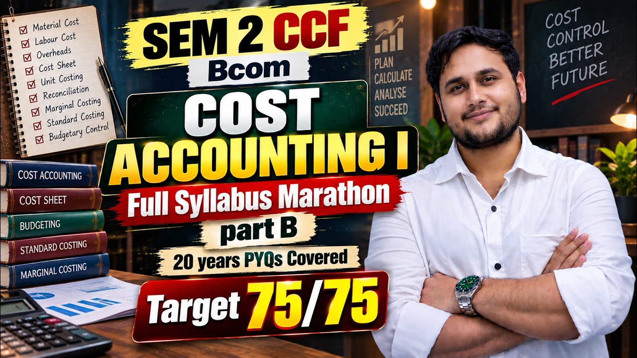 Cost Accounting I Full Syllabus Marathon Part B | Sem 2 CCF BCom | University of Calcutta