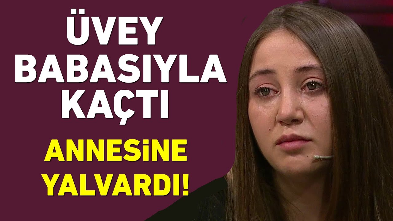Üvey babası ile kaçtı annesine yalvardı!