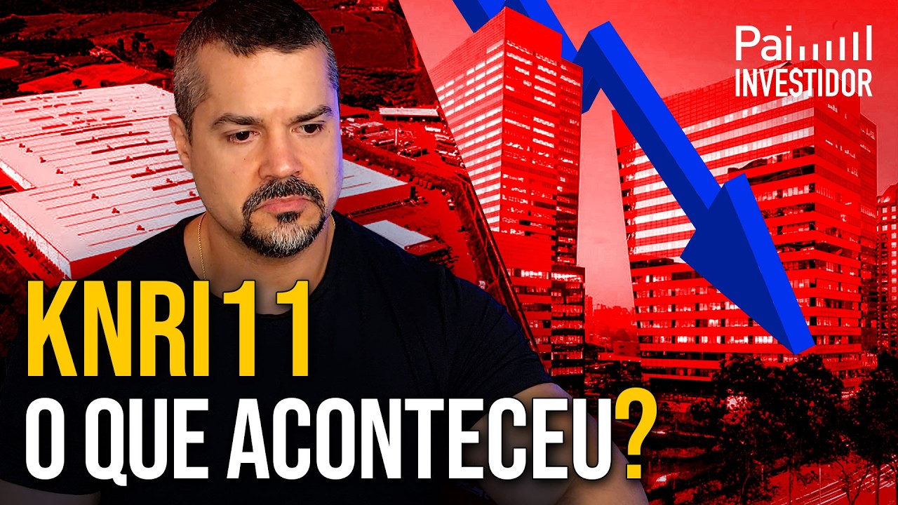 KNRI11: entenda o que houve com o rendimento antes de tomar decisões