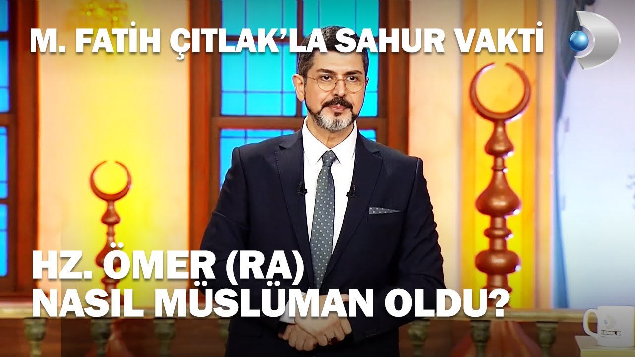 Hz. Ömer (RA) Nasıl Müslüman Oldu? - M. Fatih Çıtlak'la Sahur Vakti
