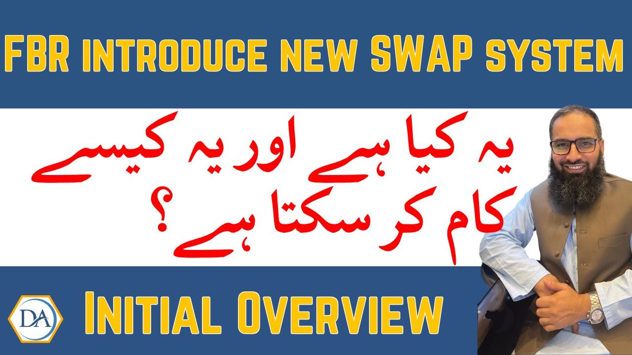 FBR SWAP System &ndash; What Is It and How Might It Work? | Initial Overview by Dawars Associates