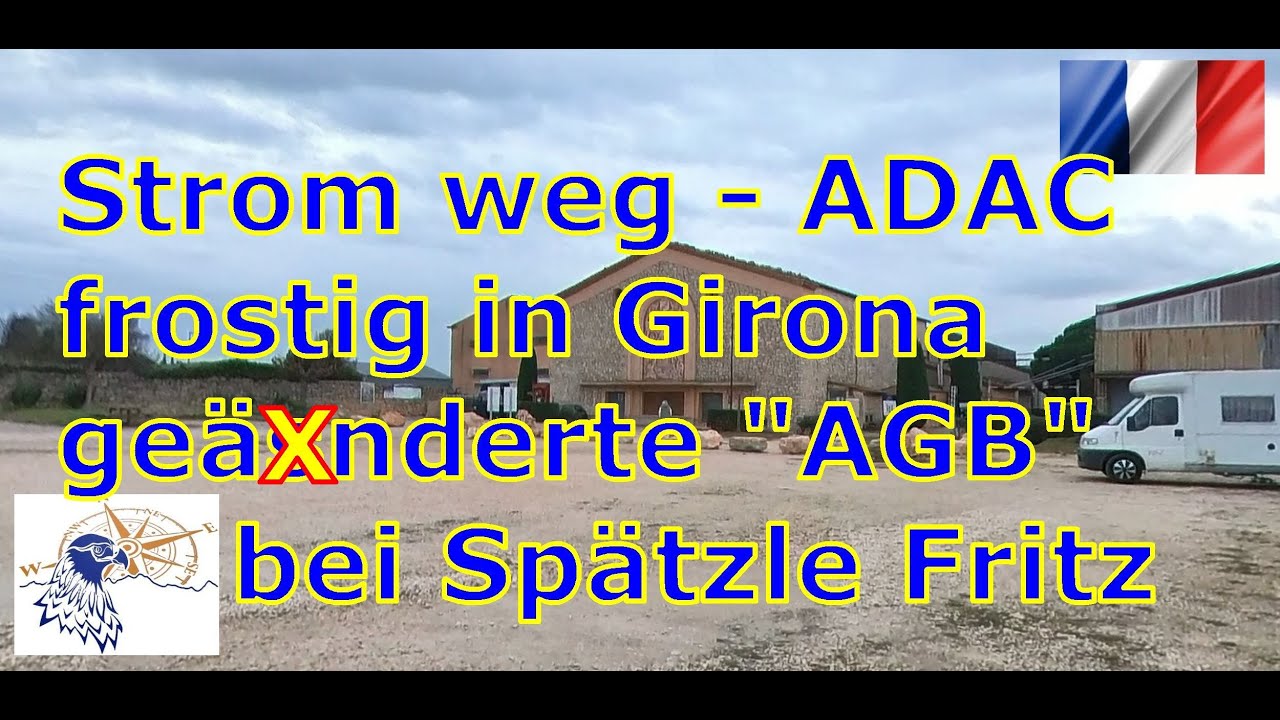 Womo ohne Strom, ADAC angerufen; Nachtfrost in Girona; Spätzle Fritz hat seine 