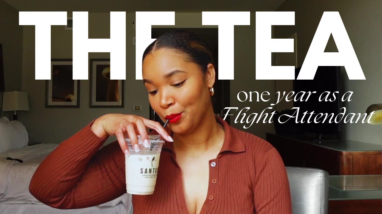 One Year As A Flight Attendant | THE REAL TEA