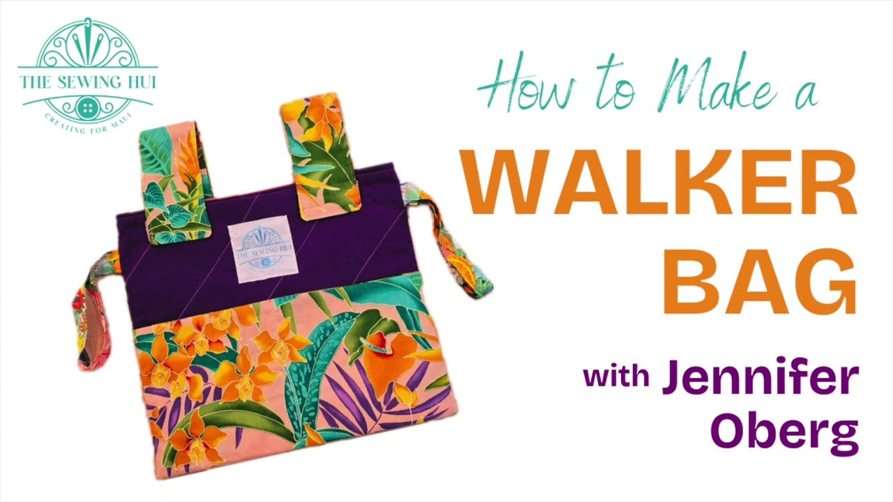 How to Make a Walker Bag with Jennifer Oberg