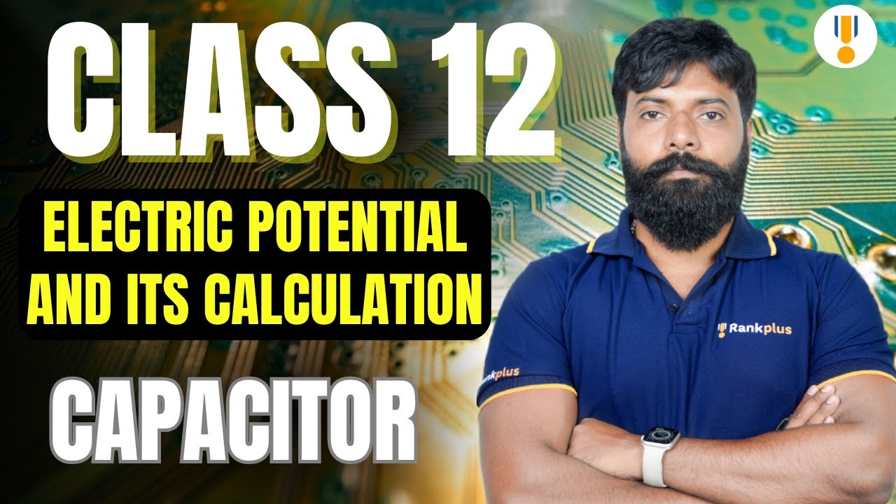 Electric Potential | Capacitor | Class 12th Physics | Board Exams 2026 | Rankplus