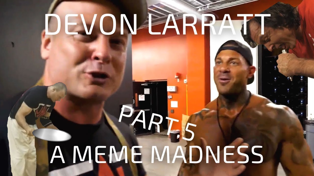 Devon Larratt - a Meme Madness Part.5
