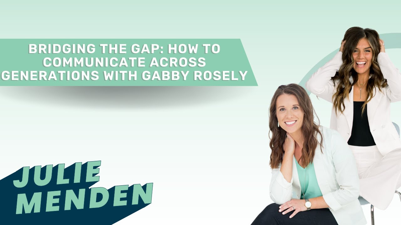 Bridging the Gap How to Communicate Across Generations with Gabby Rosely