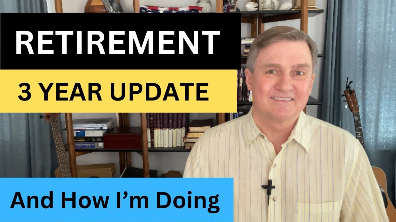 RETIREMENT 3 YEAR UPDATE