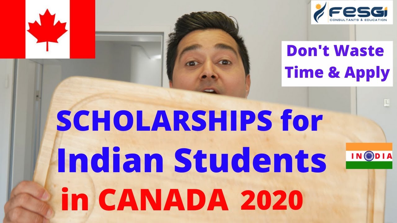 SCHOLARSHIPS 2020 for INDIAN STUDENTS in CANADA! Indians Study Free in Canada @ FESGI Consultants ca