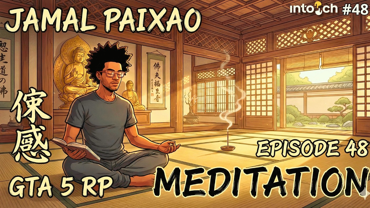 mistrz medytacji Jamal Paixao - Episode 48 [Pelcu Paris Platynov Testree RP intouch.gg]