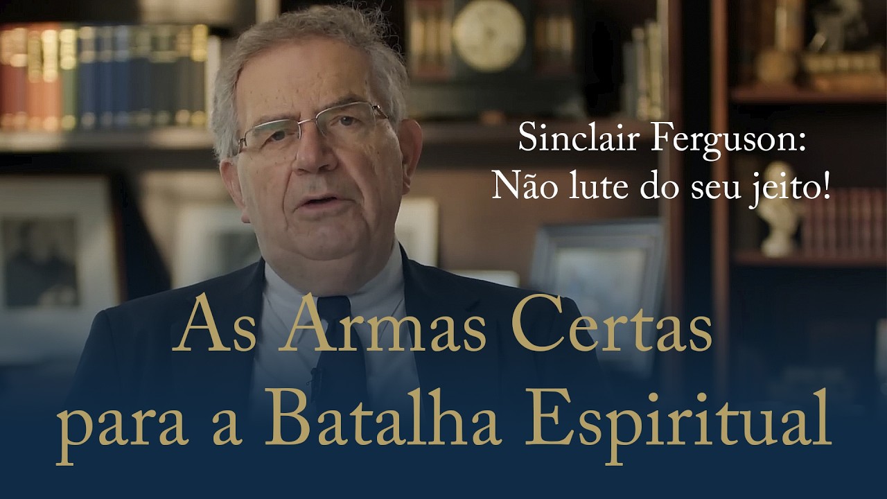 Como Combater o Bom Combate da F&eacute; em Tempos Dif&iacute;ceis | Sinclair Ferguson (1 Tim&oacute;teo 6.12)