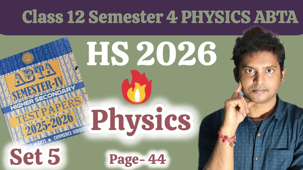 Class 12 Semester 4 ABTA TEST PAPER Physics SC44 Set 5 Full Solve/HS ABTA Physics 2026