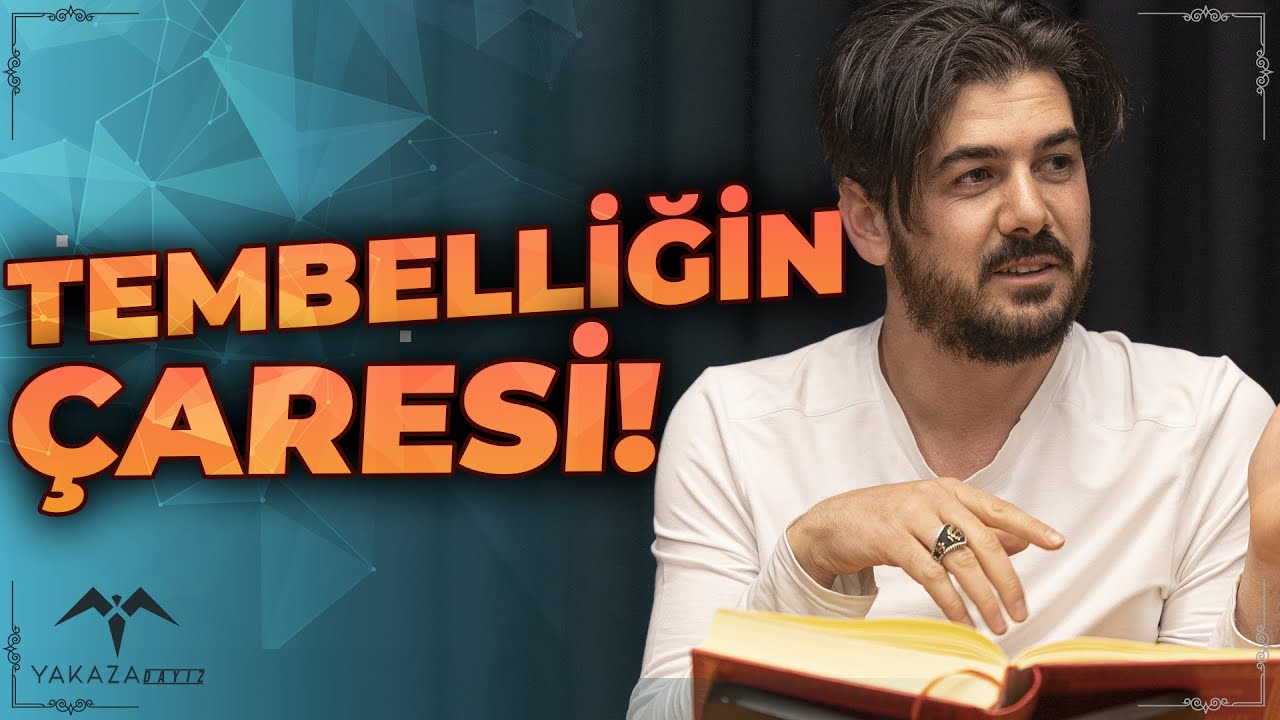 Tembellikten Kurtulmanın Kesin Çözümü |Zindan-ı atâlet| - Yakazadayız