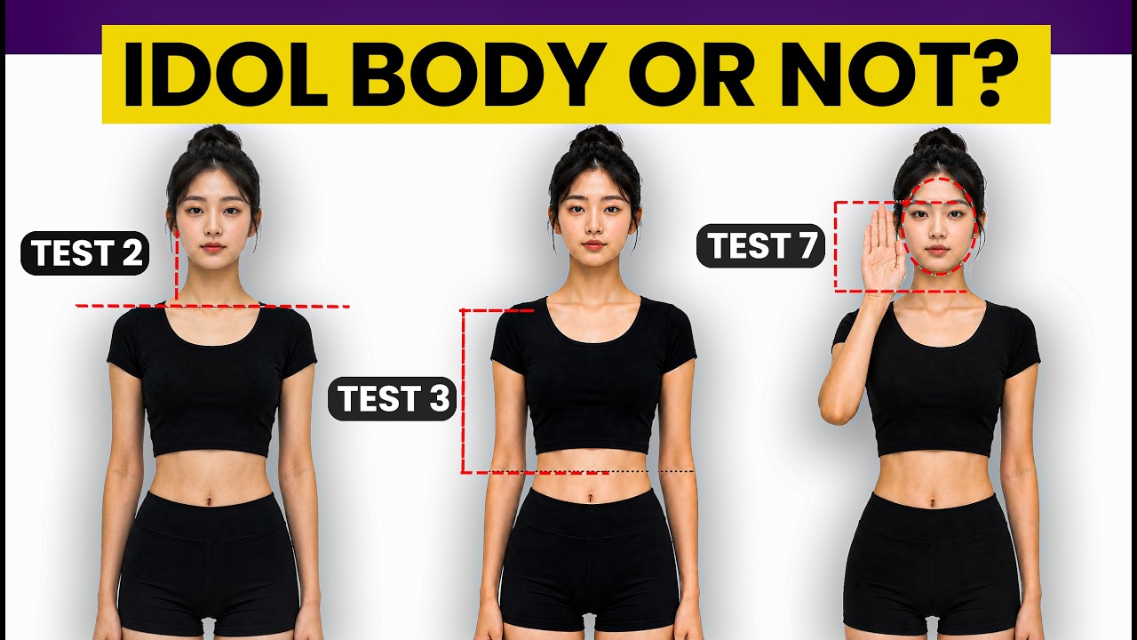 13 Tests to Find Out If You Have an Idol Body (Pass 7/13)