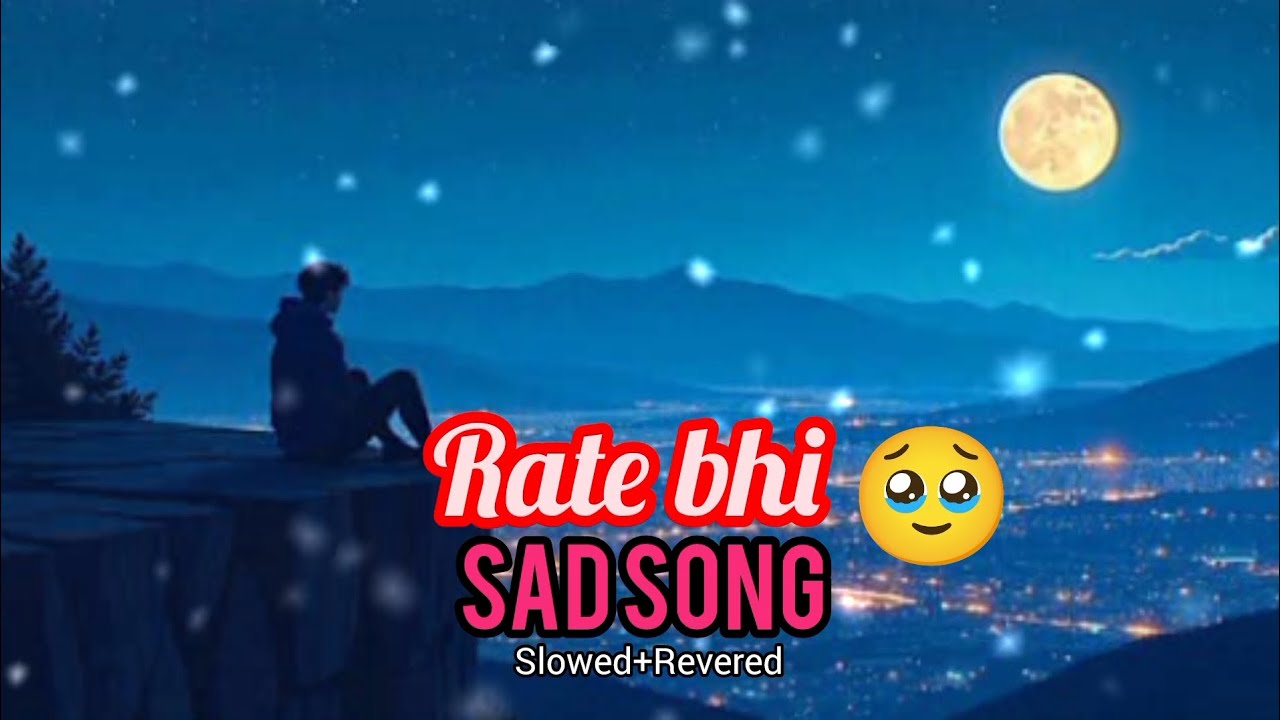 Heart broken 💔 lofi music | sad music | background music | meditation music | Rate bhi- night Vibes 
