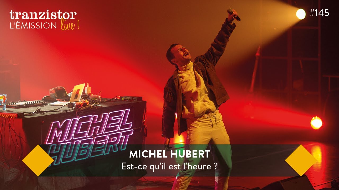 Tranzistor, l’émission live : Michel Hubert
