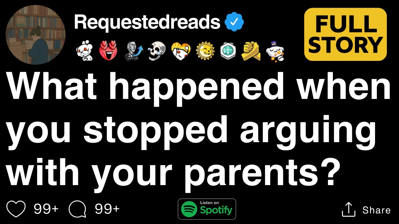 What happened when you stopped arguing with your parents? [FULL STORY]