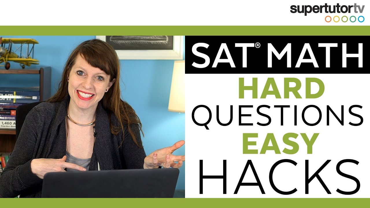 SAT® Math: Hard Questions EASY Hacks