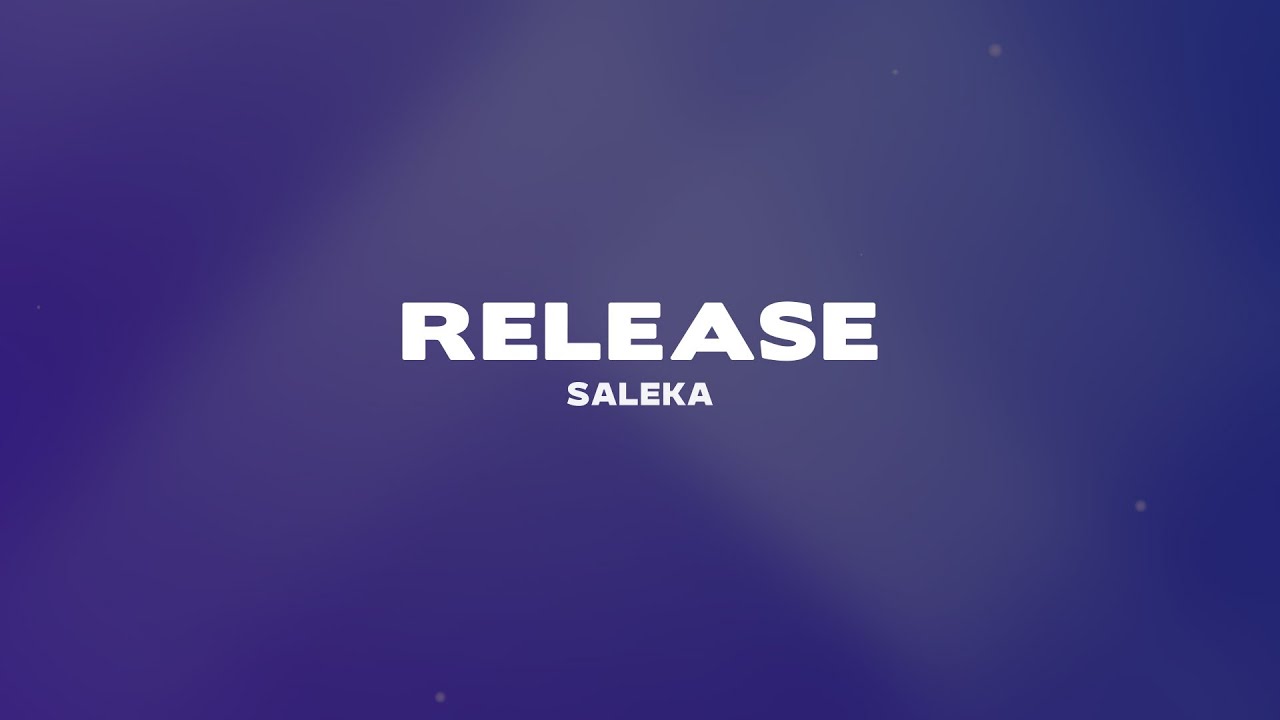 Saleka - Release (Lyrics) | from 