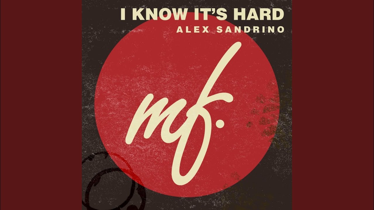 I Know It's Hard (Original Mix)