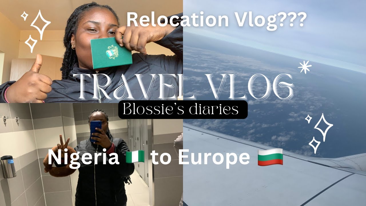Leaving Nigeria🇳🇬|Relocation??|Travel Vlog✈️🇧🇬