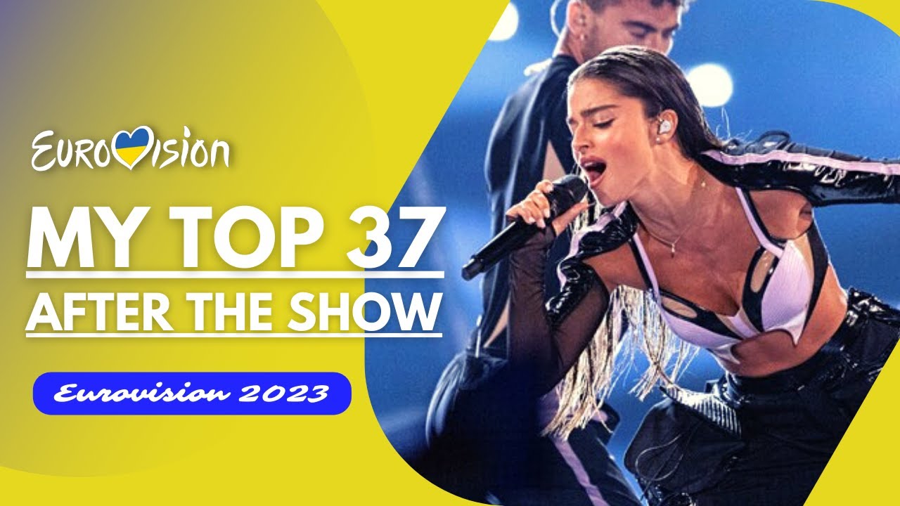 Eurovision 2023 | My Top 37 (After The Show)