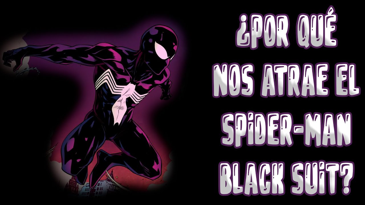 &iquest;Por qu&eacute; nos Atrae el Spider-Man de Traje Negro/Simbionte?