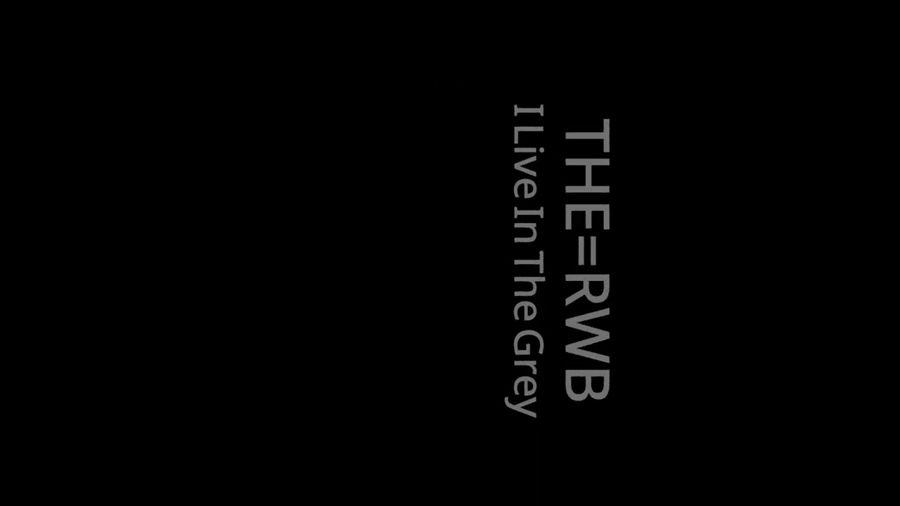 The=RWB -I Live In The Grey