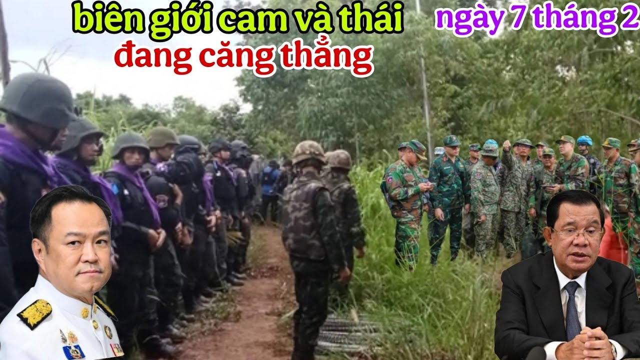 Biên giới cam và Thái hai bên binh sĩ căng thẳng ngày 7 tháng 2 năm 2026