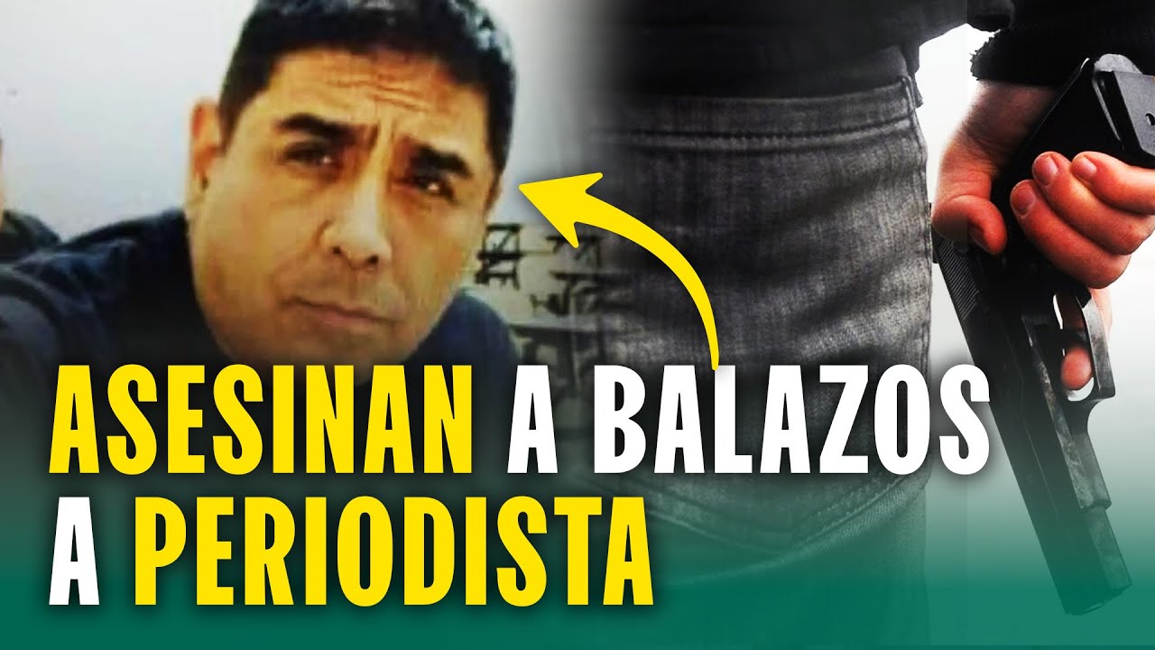 Asesinan a balazos a periodista en Ica: 