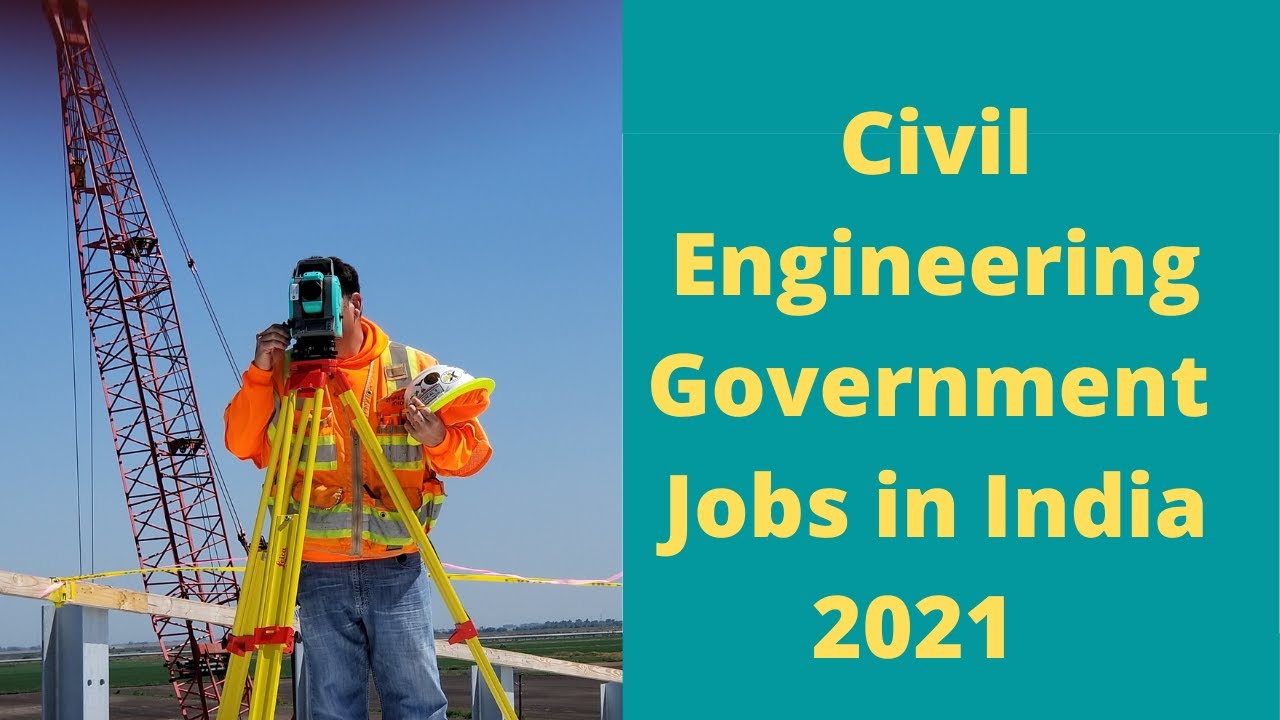 Civil Engineering Government Jobs in India | Latest Civil Engineering Jobs 2021