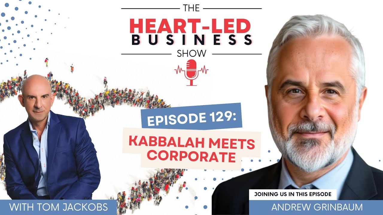 EP 129: Kabbalah Meets Corporate with Andrew Grinbaum