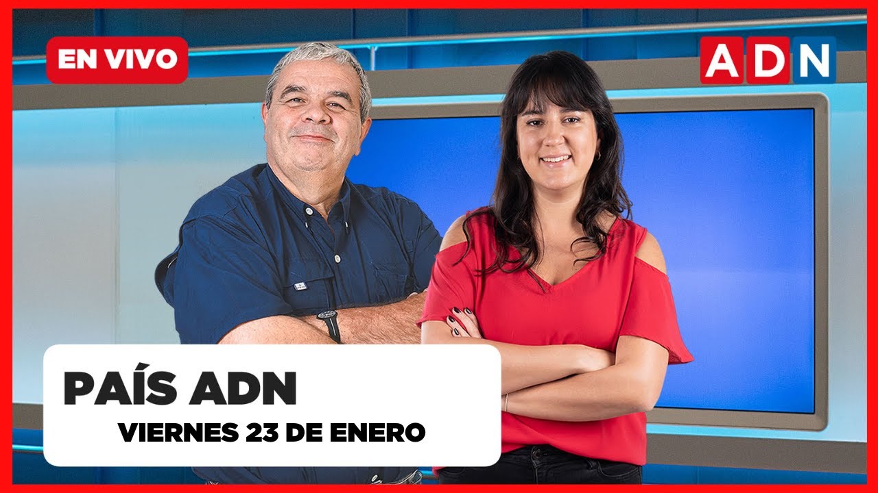 📺 🔴 PAÍS ADN (noticias y entrevistas que marcan chile), VIERNES 23 DE ENERO