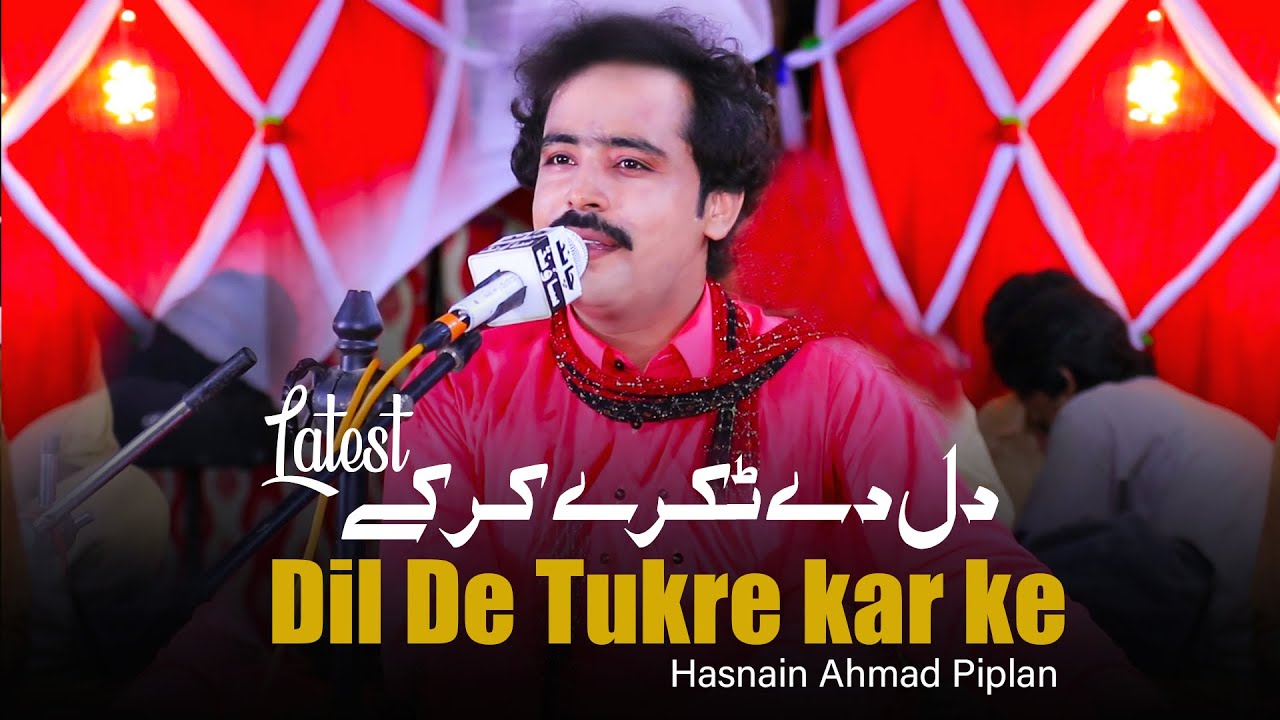 Dil De Tukre kar ke | Hasnain Ahmad Piplan | New Saraiki Song 2023 | Latest Saraiki Song 2023