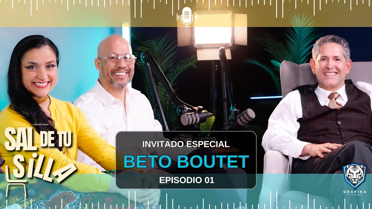 SAL DE TU SILLA EPISODIO 01 - BETO BOUTET
