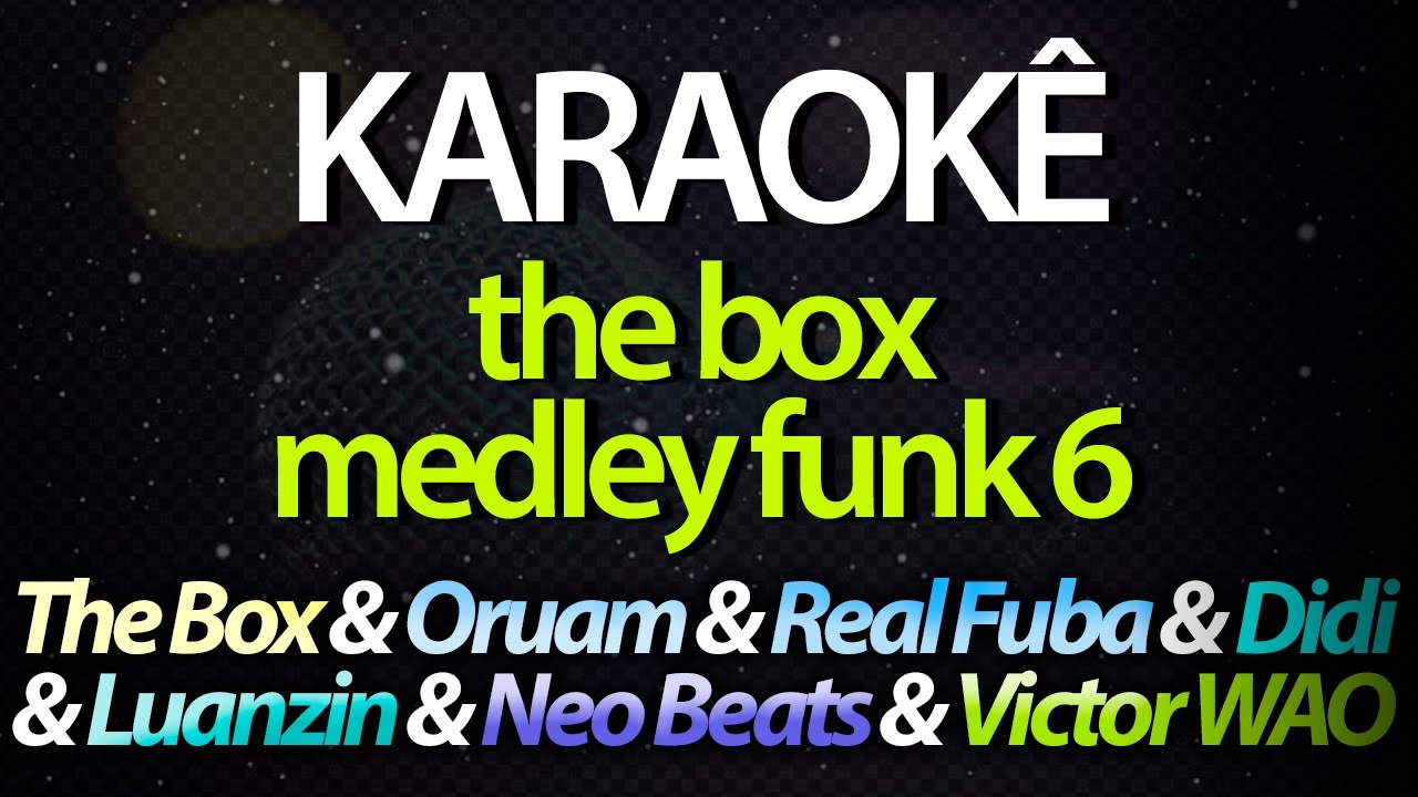⭐ The Box Medley Funk 6 - The Box & MC's (Karaokê Version) (Cover)