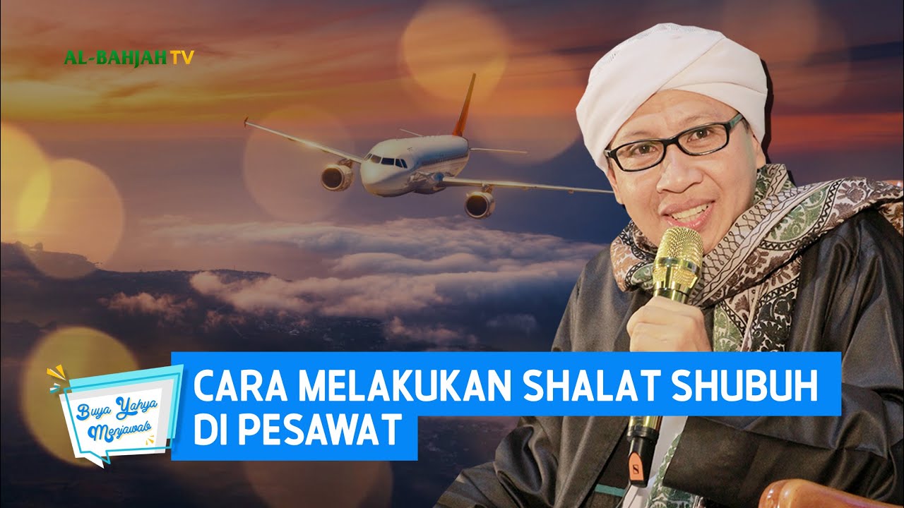 Cara Melakukan Shalat Shubuh di Pesawat | Buya Yahya Menjawab