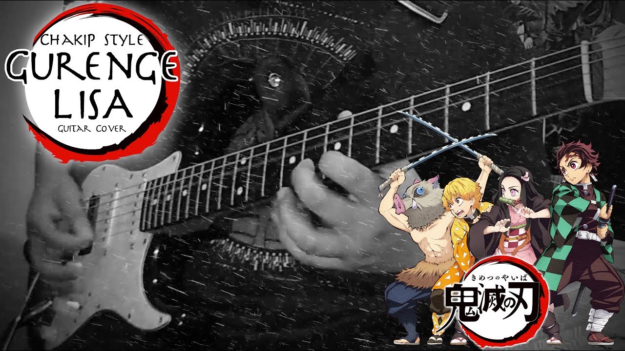 Gurenge - LiSA // Kimetsu No Yaiba Opening (ChakiP Style) (Guitar Cover)