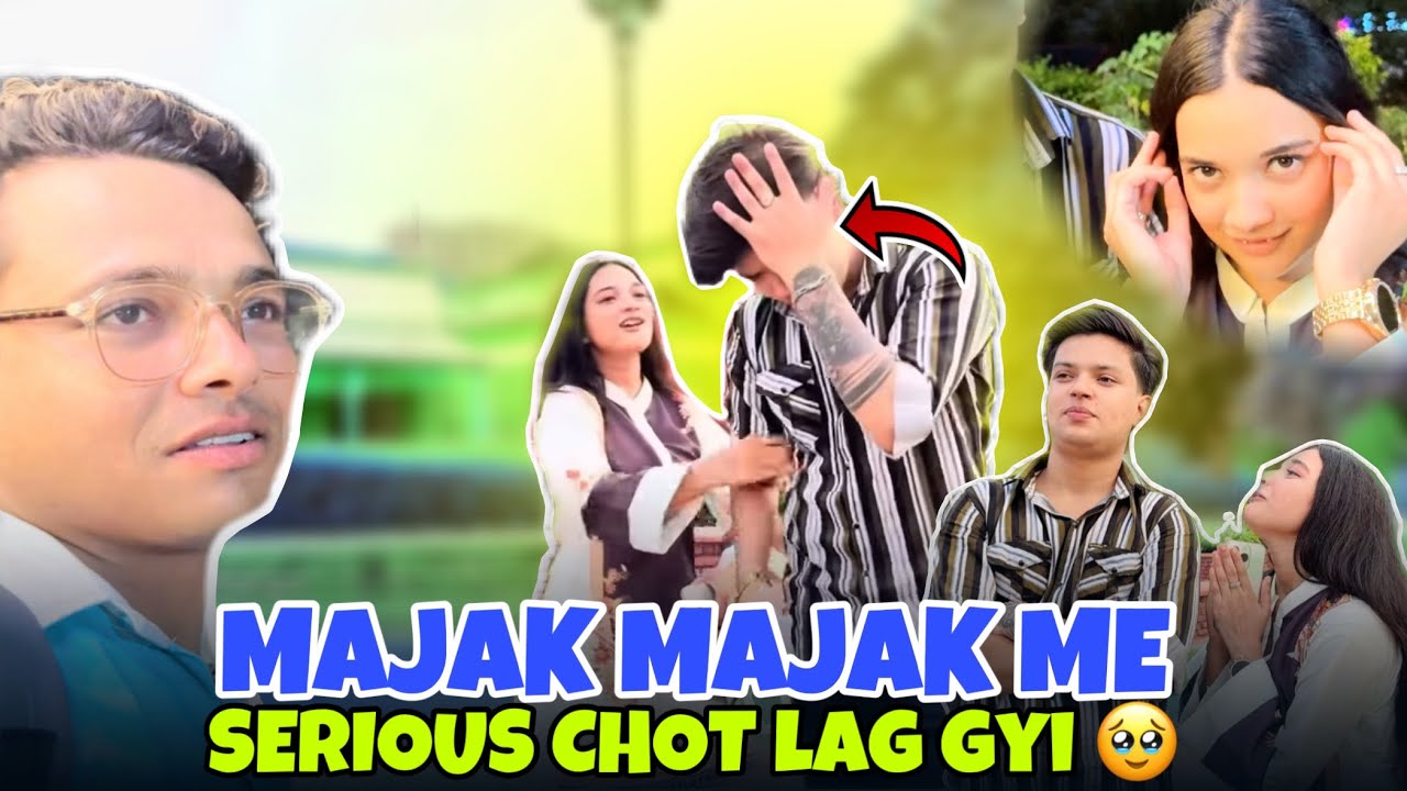 Kashish Se MAJAK MAJAK ME 🥹|| SERIOUS CHOT LAG GYi 😭 Shahfaiz  ये क्या कर दिया 🤦 Sagarshitavlogs