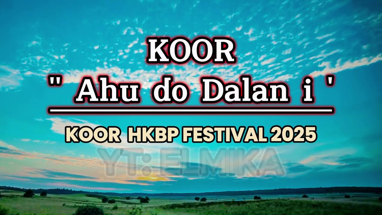 Au do Dalan i KOOR AMA HKBP ( Official Video Liryc ) 