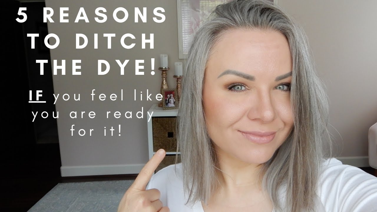 5 Reasons to ditch the dye and go gray.... IF you are ready to take the leap!