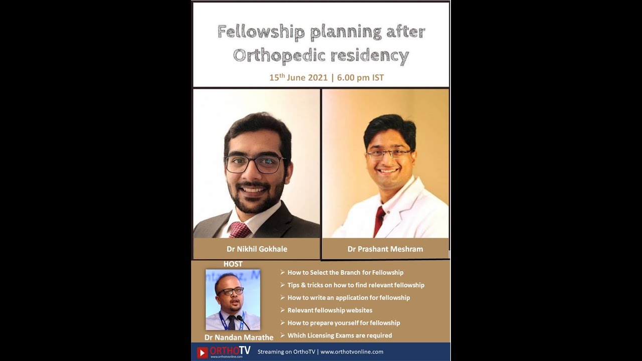 Fellowship Planning After Orthopaedic Residency : Dr Nikhil Gokhale, Dr Prashant Meshram  Dr Nandan