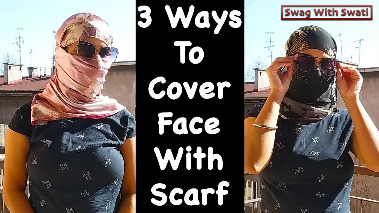 3 Ways To Cover Face With Scarf | गर्मी में स्कार्फ़/दुपट्टे से Face कैसे cover करें |Swag With Swati