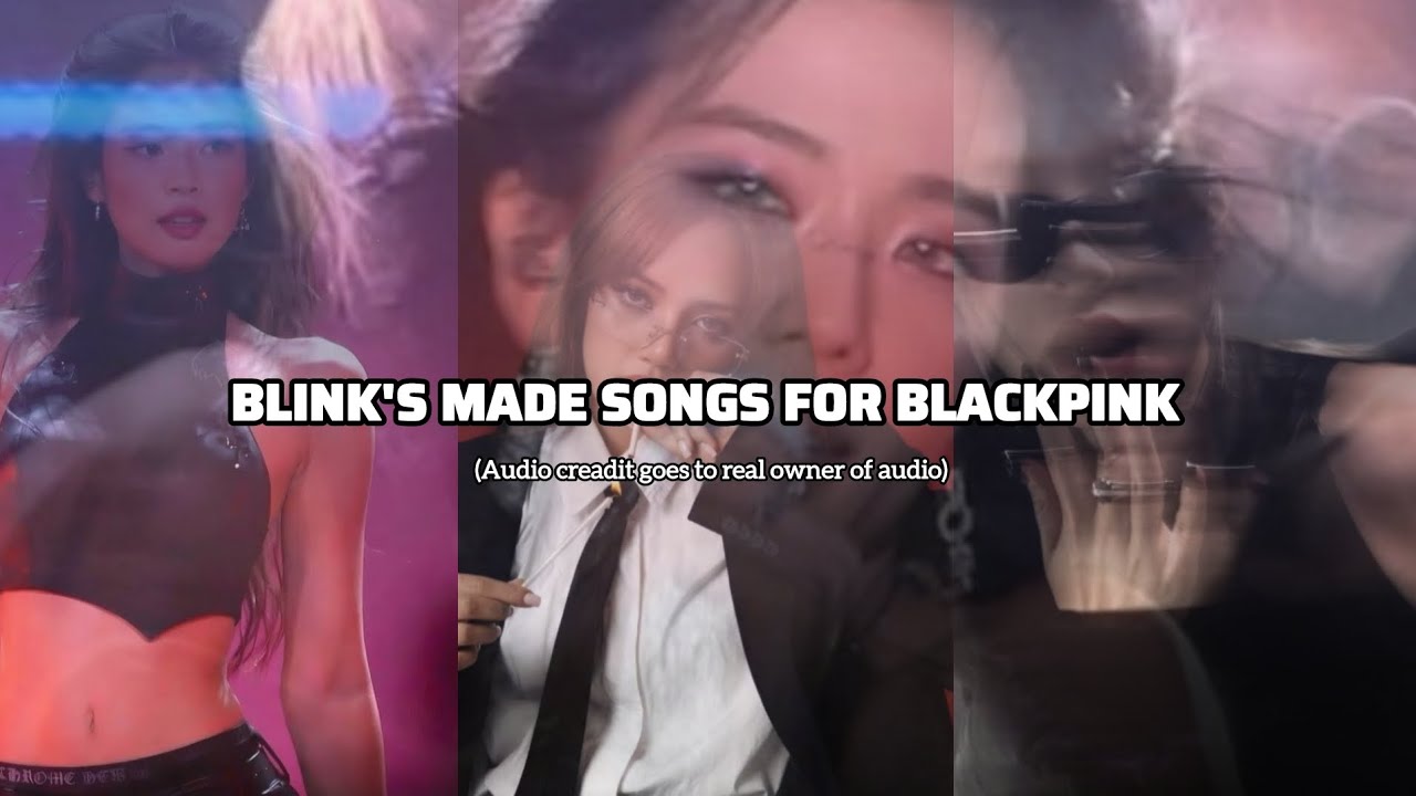 Blink's made songs for blackpink || (Audio creadit goes to real owner of audio)