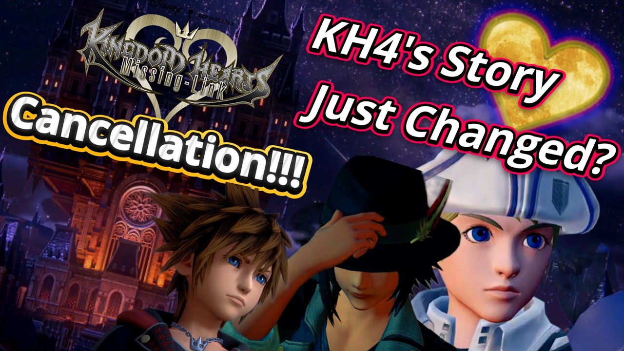 How Missing-Link’s Cancellation Could Change Kingdom Hearts 4 – The Good, Bad, and Ugly