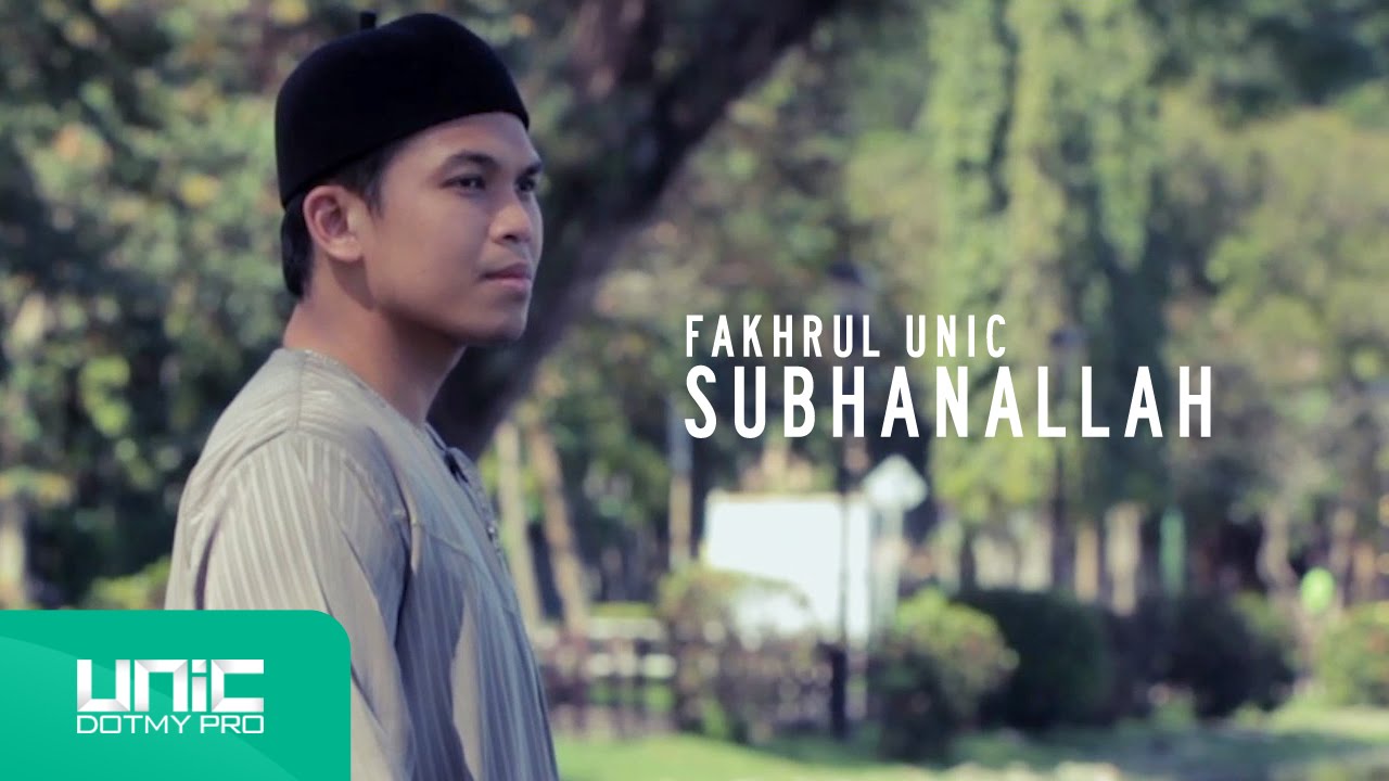 Fakhrul UNIC - Subhanallah (Official Video) ᴴᴰ