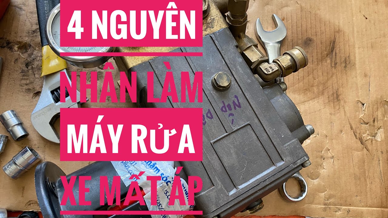 4 nguyên nhân chính làm cho máy rửa xe không lên áp mà bạn nên biết